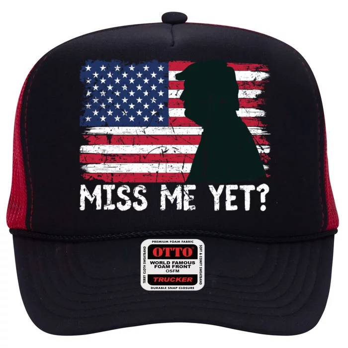 Trump Miss Me Yet Trump 2024 America Flag Ill Be Back 4th Gift High Crown Mesh Trucker Hat