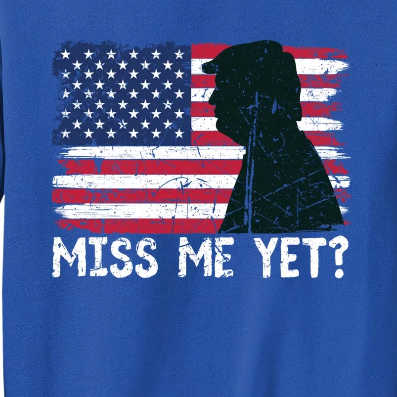 Trump Miss Me Yet Trump 2024 America Flag Ill Be Back 4th Gift Sweatshirt