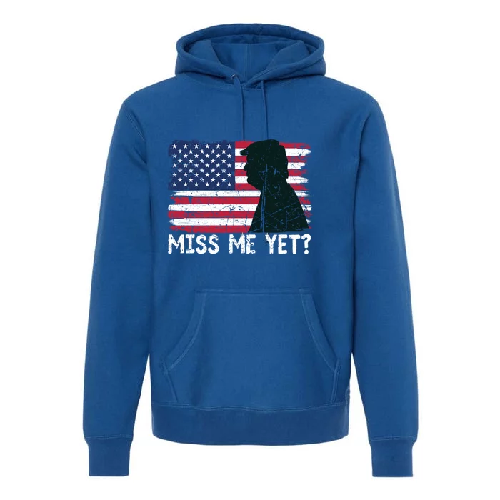 Trump Miss Me Yet Trump 2024 America Flag Ill Be Back 4th Gift Premium Hoodie