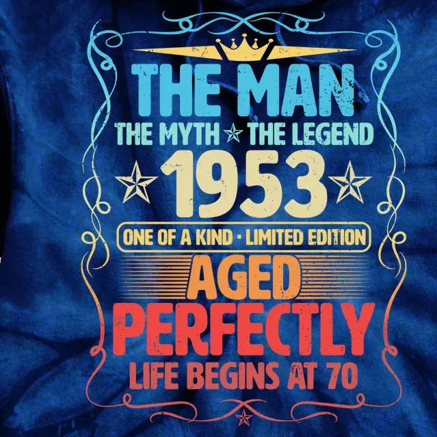 The Man Myth Legend 1953 Aged Perfectly 70th Birthday Tie Dye Hoodie