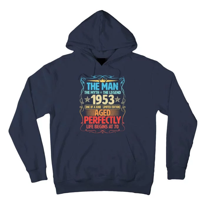 The Man Myth Legend 1953 Aged Perfectly 70th Birthday Tall Hoodie