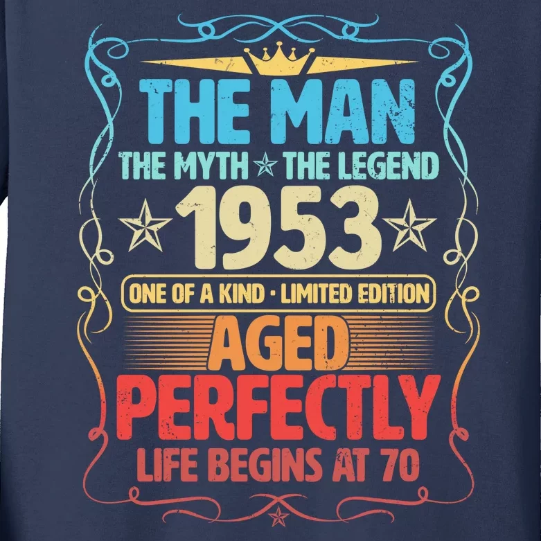 The Man Myth Legend 1953 Aged Perfectly 70th Birthday Kids Long Sleeve Shirt