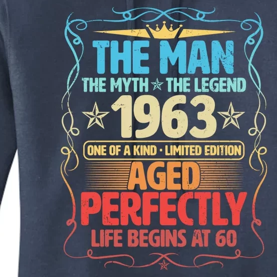 The Man Myth Legend 1963 Aged Perfectly 60th Birthday Women's Pullover Hoodie