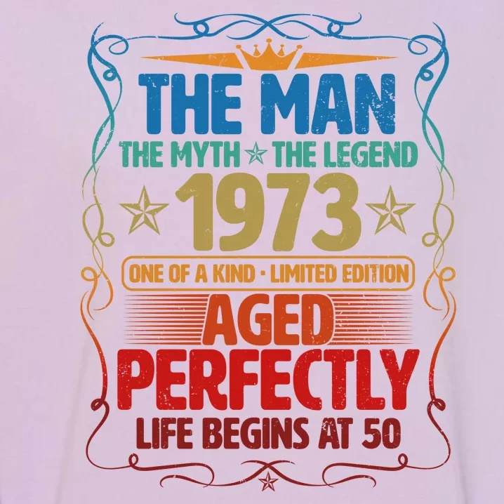 The Man Myth Legend 1973 Aged Perfectly 50th Birthday Garment-Dyed Sweatshirt