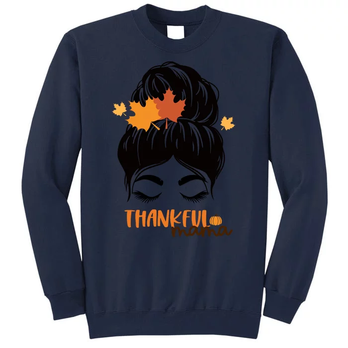 Thankful Mama Messy Bun Autumn Tall Sweatshirt