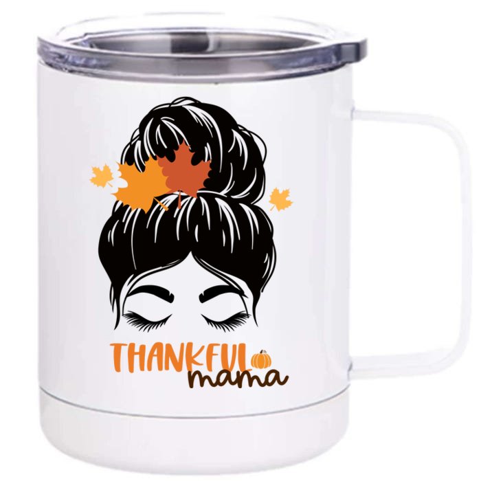 Thankful Mama Messy Bun Autumn Front & Back 12oz Stainless Steel Tumbler Cup