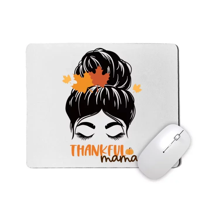 Thankful Mama Messy Bun Autumn Mousepad