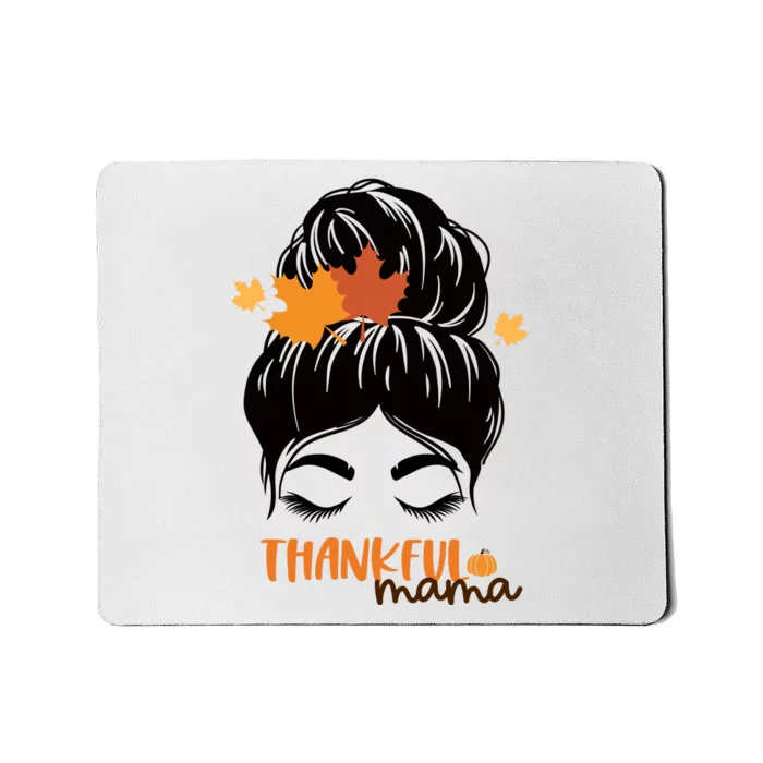 Thankful Mama Messy Bun Autumn Mousepad