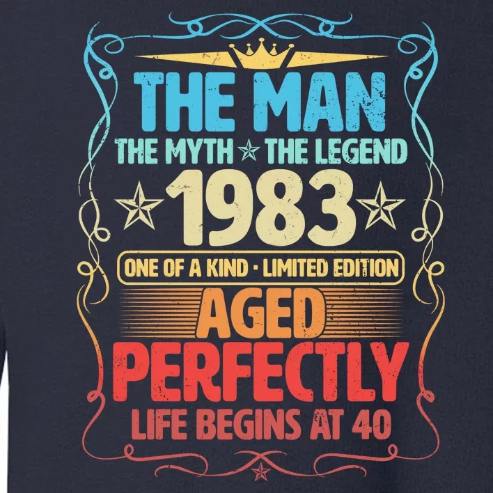 The Man Myth Legend 1983 Aged Perfectly 40th Birthday Toddler Sweatshirt