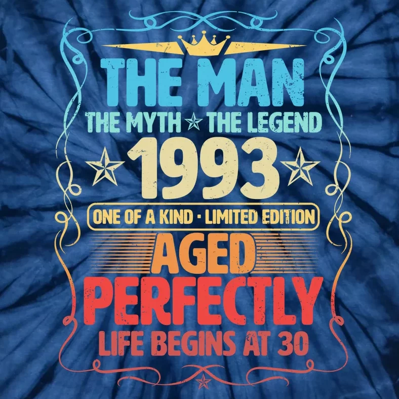 The Man Myth Legend 1993 Aged Perfectly 30th Birthday Tie-Dye T-Shirt