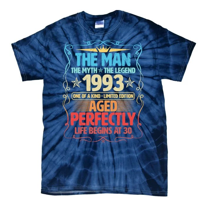 The Man Myth Legend 1993 Aged Perfectly 30th Birthday Tie-Dye T-Shirt