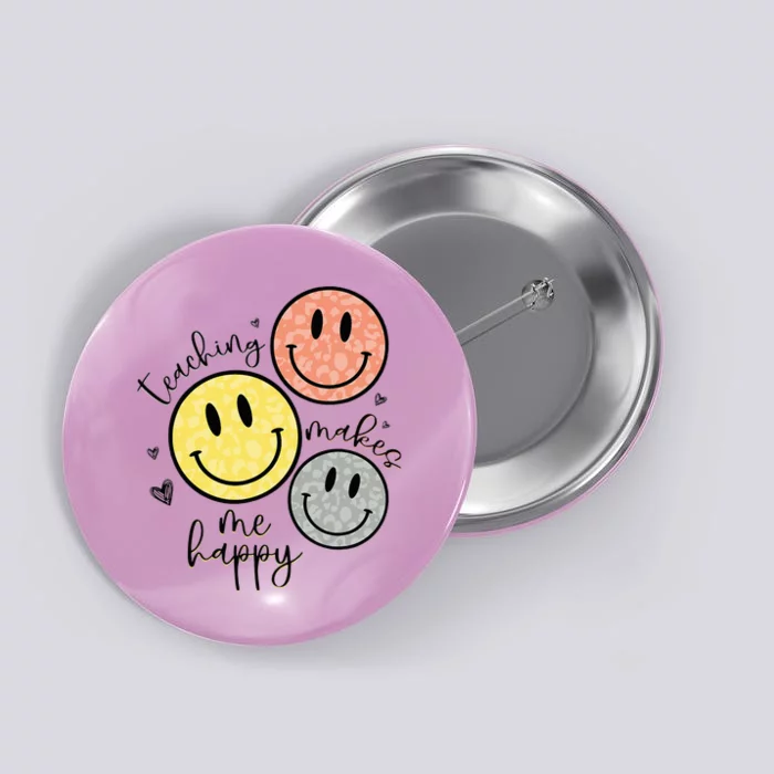 Teaching Makes Me Happy Smile Face School Gift For Teacher Button