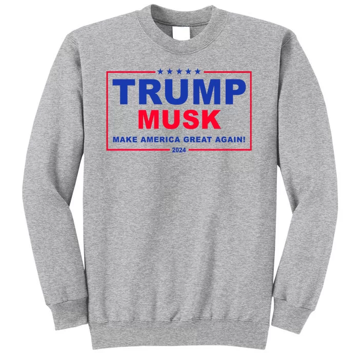 Trump Musk Make America Great Again 2024 Political Tall Sweatshirt