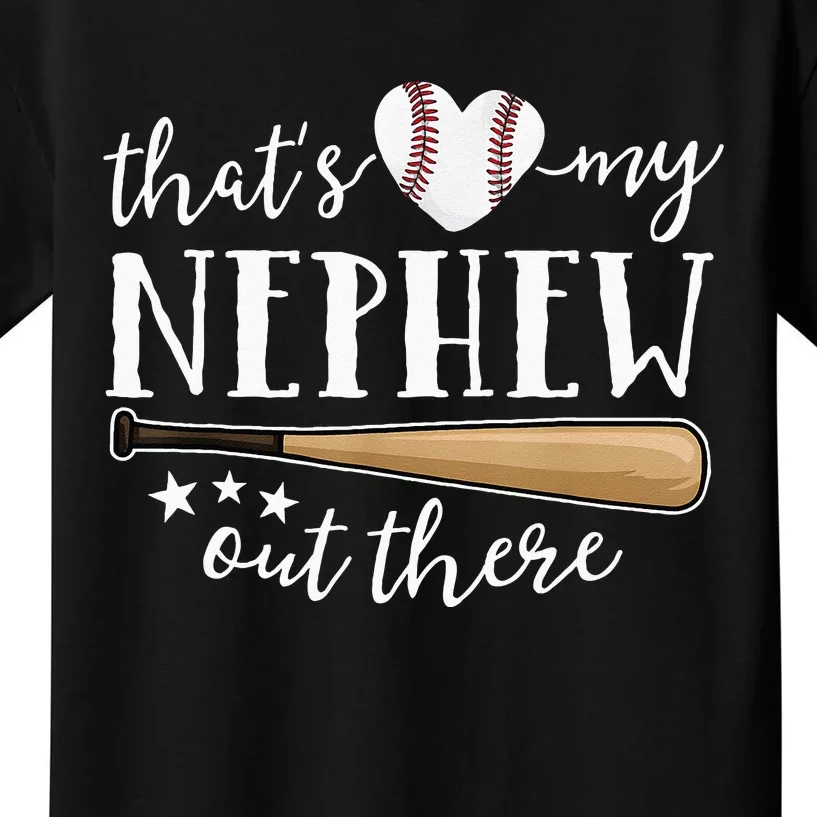 Thats My Nephew Out There Baseball Aunt Auntie Mothers Day Kids T-Shirt