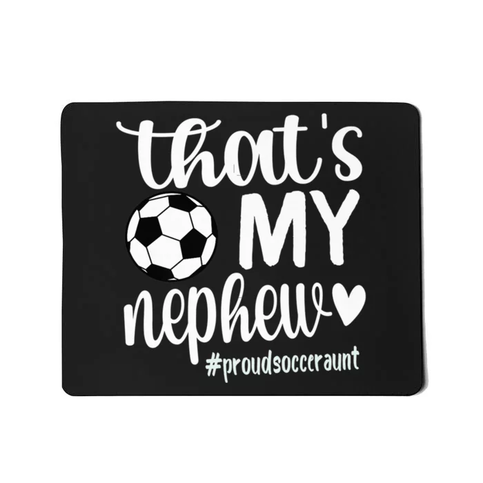 That's My Nephew | Proud Soccer Auntie Soccer Aunt Premium Mousepad