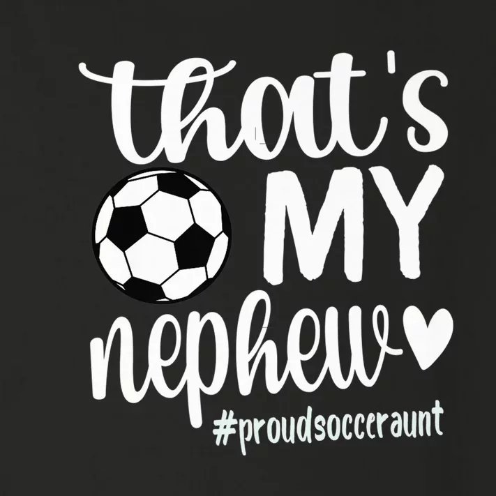 That's My Nephew | Proud Soccer Auntie Soccer Aunt Premium Toddler Long Sleeve Shirt