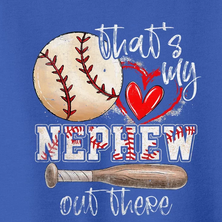 Thats My Nephew Out There Baseball Aunt Auntie Toddler T-Shirt