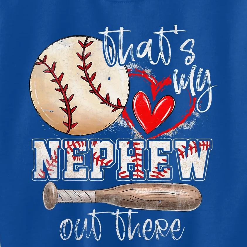 Thats My Nephew Out There Baseball Aunt Auntie Kids Sweatshirt