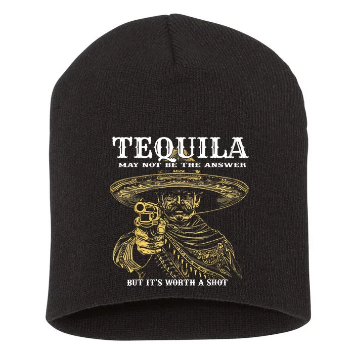 Tequila May Not Be The Answer But It’S Worth A Shot Short Acrylic Beanie