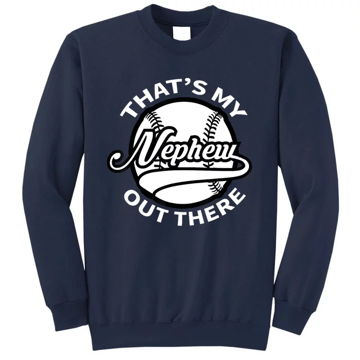 That's My Nephew Out There Baseball Auntie Uncle Sweatshirt