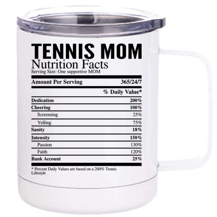 Tennis Mom Nutritional Facts Funny Gift Front & Back 12oz Stainless Steel Tumbler Cup