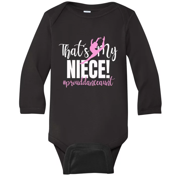 Thats My Niece Dance Aunt Of A Dancer Dancing Auntie Baby Long Sleeve Bodysuit