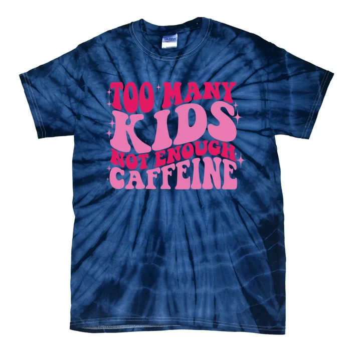 Too Many Not Enough Caffeine Coffee Lovers retro Tie-Dye T-Shirt