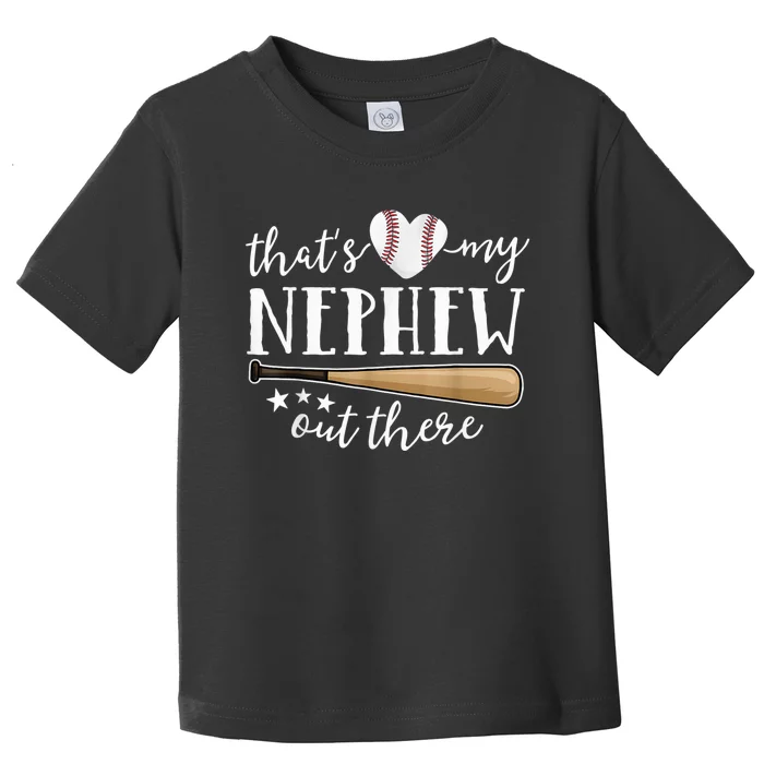 That's My Nephew Out There Baseball Aunt Auntie Mothers Day Toddler T-Shirt