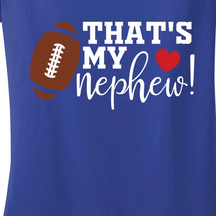 Thats My Nephew Aunt Biggest Fan Football Game Day Cool Gift Women's V-Neck T-Shirt