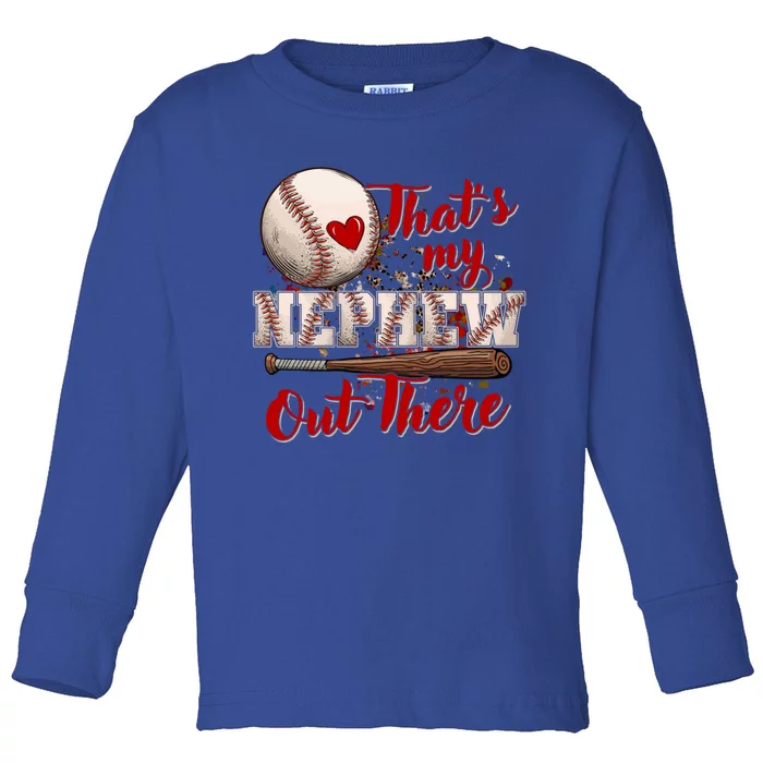 Thats My Nephew Out There Baseball Aunt Auntie Mothers Day Gift Toddler Long Sleeve Shirt