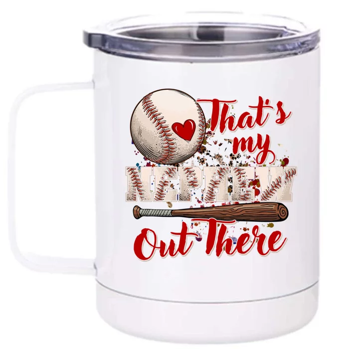 Thats My Nephew Out There Baseball Aunt Auntie Mothers Day Gift Front & Back 12oz Stainless Steel Tumbler Cup