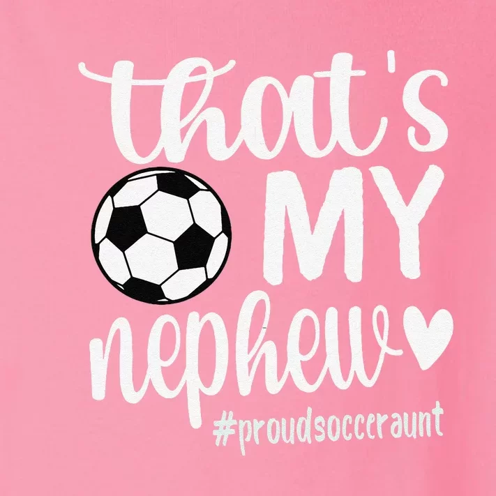 ThatS My Nephew Proud Soccer Auntie Soccer Aunt Toddler Long Sleeve Shirt