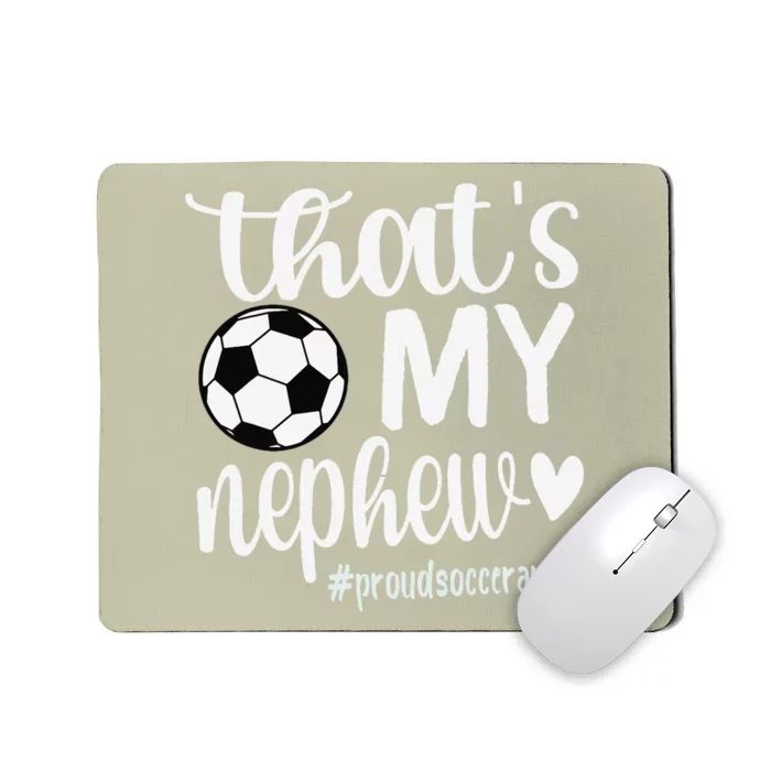 ThatS My Nephew Proud Soccer Auntie Soccer Aunt Mousepad