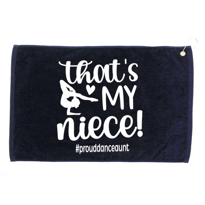 Thats My Niece Dance Aunt Of A Dancer Dancing Auntie Great Gift Grommeted Golf Towel