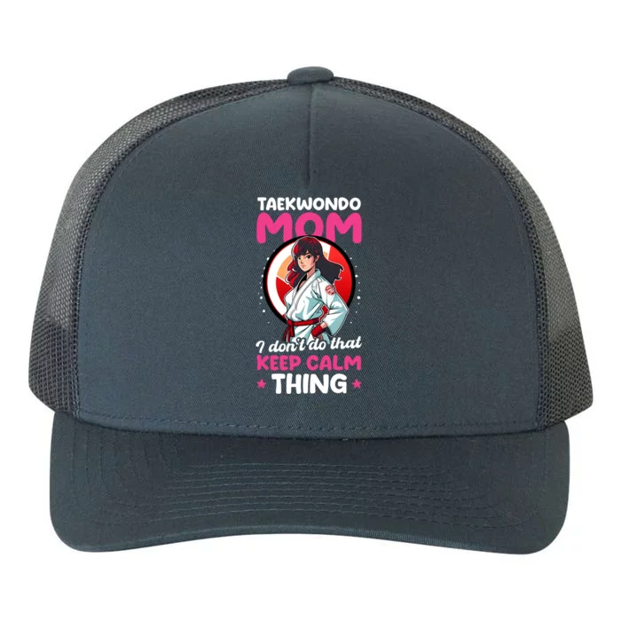 Taekwondo Mom No Keep Calm Thing Design Taekwondo Fighter Gift Yupoong Adult 5-Panel Trucker Hat