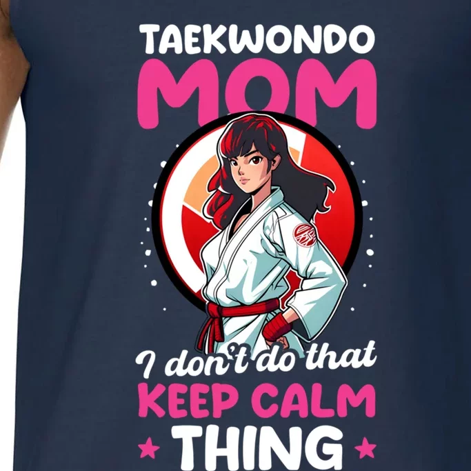 Taekwondo Mom No Keep Calm Thing Design Taekwondo Fighter Gift Comfort Colors® Tank Top