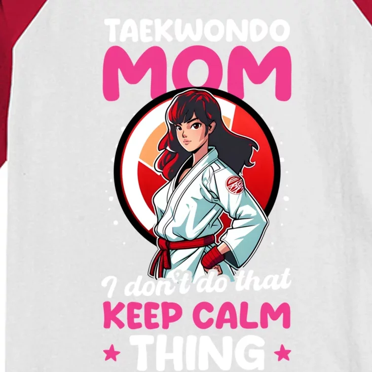 Taekwondo Mom No Keep Calm Thing Design Taekwondo Fighter Gift Kids Colorblock Raglan Jersey