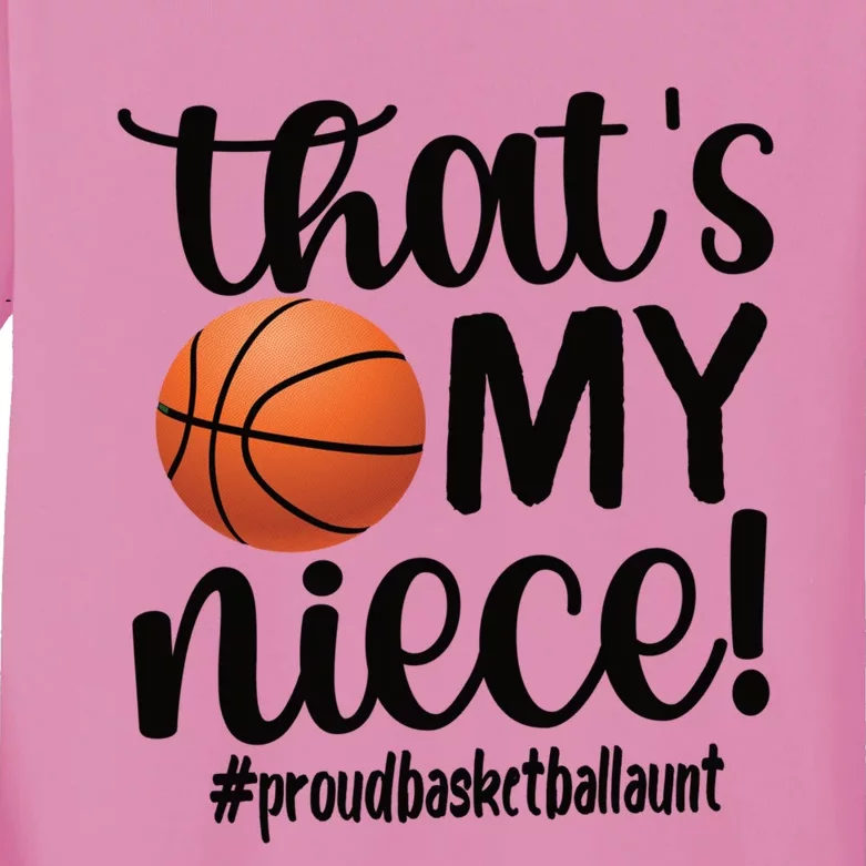 Thats My Niece Proud Basketball Aunt Basketball Auntie Gift Kids Long Sleeve Shirt