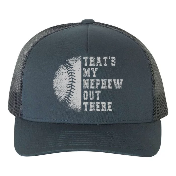 That's My Nephew Out There Baseball Baseball auntie Uncle Yupoong Adult 5-Panel Trucker Hat