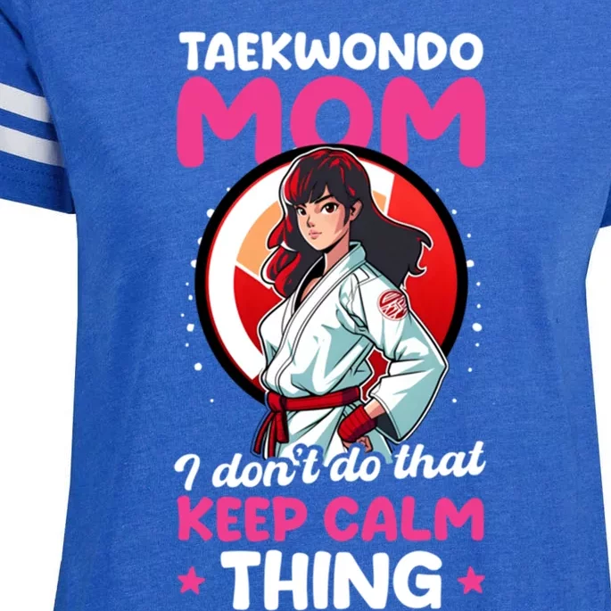 Taekwondo Mom No Keep Calm Thing Design Taekwondo Fighter Cool Gift Enza Ladies Jersey Football T-Shirt