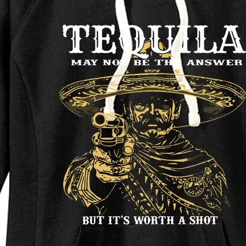 Tequila May Not Be The Answer But Its Worth A Shot Women's Fleece Hoodie