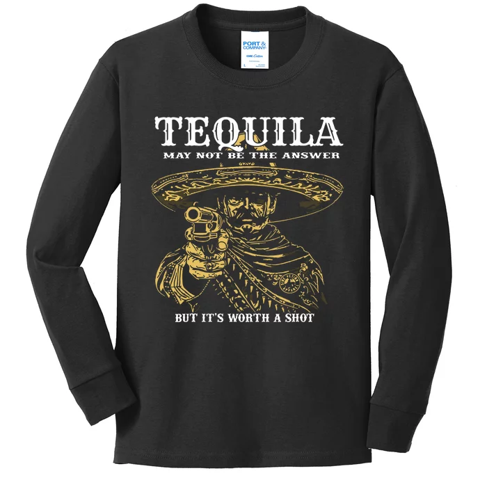 Tequila May Not Be The Answer But Its Worth A Shot Kids Long Sleeve Shirt