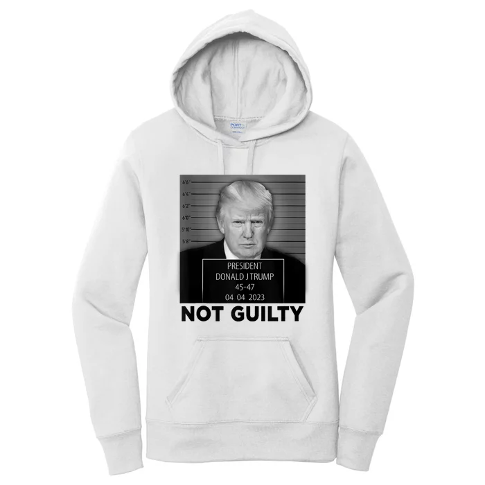 Trump Mugshot Not Guilty 45 47 President Trump Arrest Funny Women's Pullover Hoodie