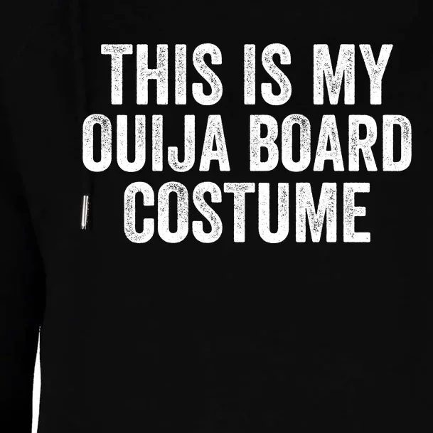 This My Ouija Board Costume Lazy Halloween Costume Funny Halloween Costume Womens Funnel Neck Pullover Hood