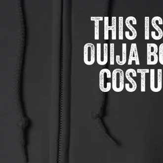 This My Ouija Board Costume Lazy Halloween Costume Funny Halloween Costume Full Zip Hoodie