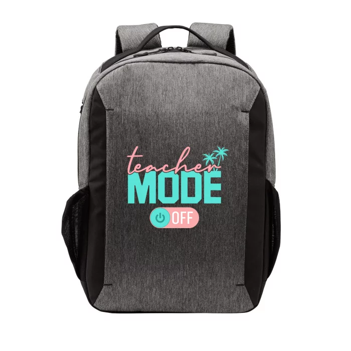 Teacher Mode Off Happy Last Day Of School Summer Break Funny Vector Backpack