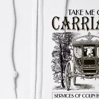 Take Me On The Carriage Ride Service Of Colin Carriage Full Zip Hoodie