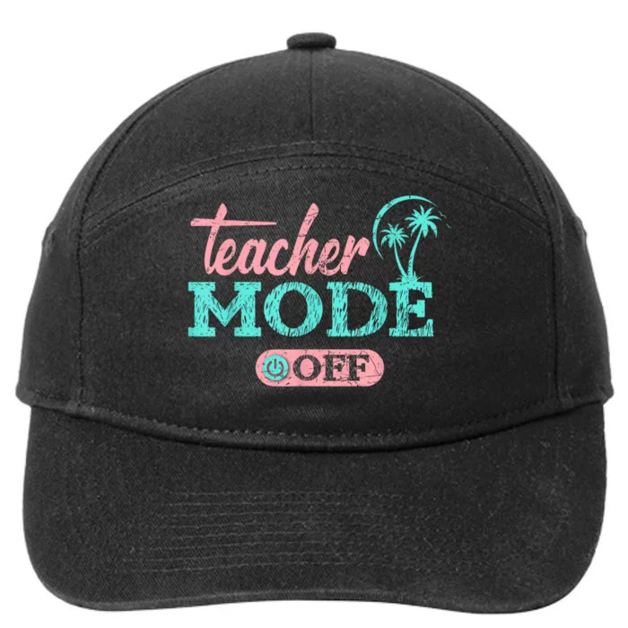 Teacher Mode Off Happy Last Day Of School Summer Break Funny 7-Panel Snapback Hat