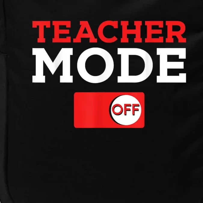 Teacher Mode Off Happy Last Day Of School Summer Break Impact Tech Backpack