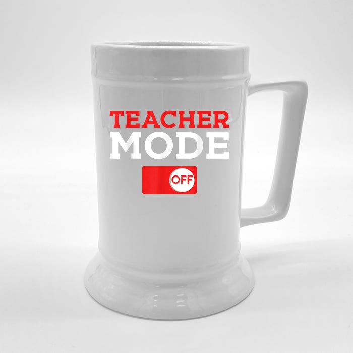 Teacher Mode Off Happy Last Day Of School Summer Break Front & Back Beer Stein